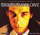 Best Buy: Maximum Nick Cave: The Unauthorised Biography of Nick Cave [CD]