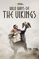 ‎Wild Ways of the Vikings (2019) directed by Nigel Pope, Jackie Savery ...