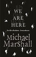 Book review of We are Here by Michael Marshall