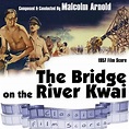 ‎The Bridge on the River Kwai (1957 Film Score) by Royal Philharmonic ...