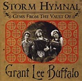 Grant Lee Buffalo - Storm Hymnal: Gems from the Vault of Grant Lee ...