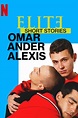 Elite Short Stories: Omar Ander Alexis (TV Series 2021-2021) - Posters ...