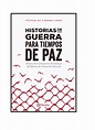 Historias de guerra para tiempos de paz - Víctor de Currea-Lugo