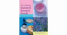 The Ultimate Natural Beauty Book by Josephine Fairley — Reviews ...