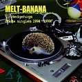 駿河屋 - MELT-BANANA / 13 HEDGEHOGS MXBX SINGLES 1994-1999[輸入盤]（洋楽）