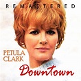 Downtown (Remastered) by Petula Clark - Downtown (Remastered ...