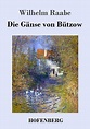 Die Gänse von Bützow - Wilhelm Raabe - Buch kaufen | Ex Libris