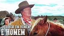 Quando um Homem É Homem | John Wayne | MELHOR FAROESTE | Filme Completo ...