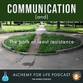 Path of least resistance and communication | Alchemy For Life