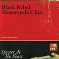 Black Rebel Motorcycle Club – Specter at the Feast (2013) | Altamont