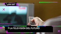 ¿Cómo será la televisión del futuro? - Cómo será - YouTube