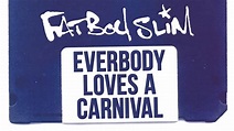 Fatboy Slim - Everybody Loves A Carnival (Official Audio) - YouTube