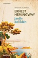 EL JARDIN DEL EDEN - ERNEST HEMINGWAY, comprar el libro | Jardin del ...