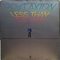 Hoyt Axton – Less Than The Song (1972, Vinyl) - Discogs