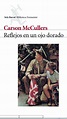 REFLEJOS DE UN OJO DORADO Carson McCullers - Bartleby & Co.
