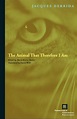 The Animal That Therefore I Am : Jacques Derrida, : 9780823227907 ...