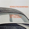 Don't Let It Get You Down | Echo & The Bunnymen