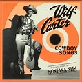Wilf Carter - Cowboy Songs Lyrics and Tracklist | Genius