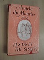 It's only the sister: an autobiography by Angela Du Maurier: Good ...