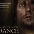 Walking with Francis (2013) - Rotten Tomatoes