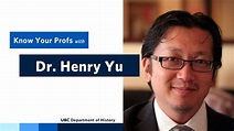 Know Your Profs with Dr. Henry Yu - Department of History