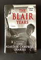 THE BLAIR YEARS. Extracts from the Alistair Campbell Diaries. by ...