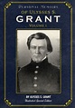 Personal Memoirs of Ulysses S. Grant Volume 1: Illustrated Special ...