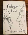 Ambiguous Loss – Hannah Lee Miller Explores Dementia and Grieving for ...