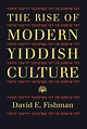 The Rise of Modern Yiddish Culture - University of Pittsburgh Press