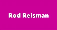 Rod Reisman - Spouse, Children, Birthday & More