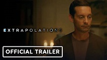Extrapolations - Official Trailer (2023) Edward Norton, Tobey Maguire ...