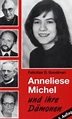 Anneliese Michel und ihre Dämonen von Felicitas D. Goodman portofrei ...