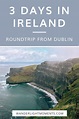 An epic 3-day Ireland itinerary and guide to the best roundtrip route ...