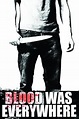 Película: Blood Was Everywhere (2011) | abandomoviez.net