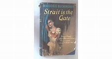 Strait is the Gate by Marjorie Buckingham