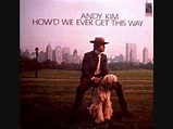 Andy Kim - How'd We Ever Get This Way - YouTube