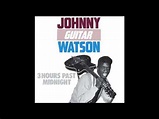 Johnny Guitar Watson - Three Hours Past Midnight (1986 edition) - YouTube