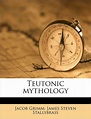 Teutonic Mythology by Jacob Grimm, Paperback | Barnes & Noble®