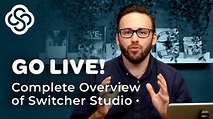 The Complete Overview of Switcher Studio - YouTube