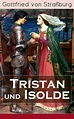Tristan und Isolde (Gottfried von Straßburg, Karl Simrock - e-artnow)