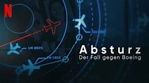 Absturz: Der Fall gegen Boeing (2022) - Netflix | Flixable