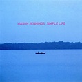 Mason Jennings – Simple Life Lyrics | Genius Lyrics