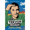 It's Trevor Noah: Born a Crime : Stories from a South African Childhood ...