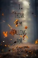 I think I'm falling for you | Picture Quotes