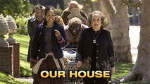 Watch Our House (2006) Full Movie Free Online - Plex