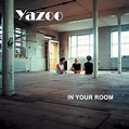 ‎In Your Room by Yazoo on Apple Music