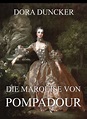 Die Marquise von Pompadour • Meisterwerke der Literatur • Jazzybee ...
