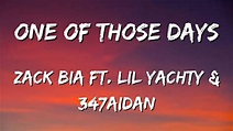 Zack Bia - One Of Those Days (ft. Lil Yachty & 347aidan) (lyrics) - YouTube