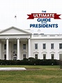 Watch The Ultimate Guide to the Presidents Online | Season 1 (2013 ...