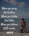 Pray, and pray some more. He cares, he hears........he does answer ...